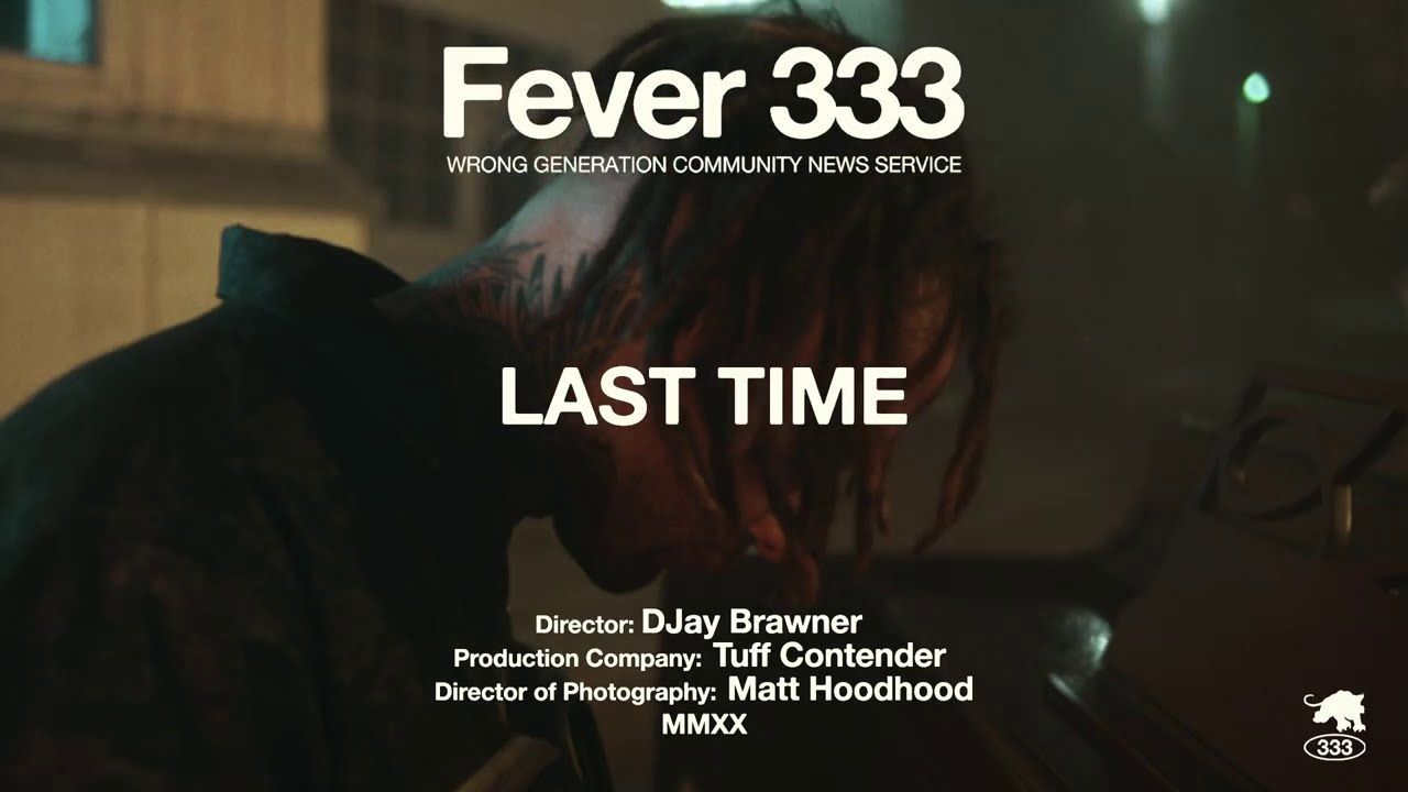 Fever 333 - Last Time (Official)