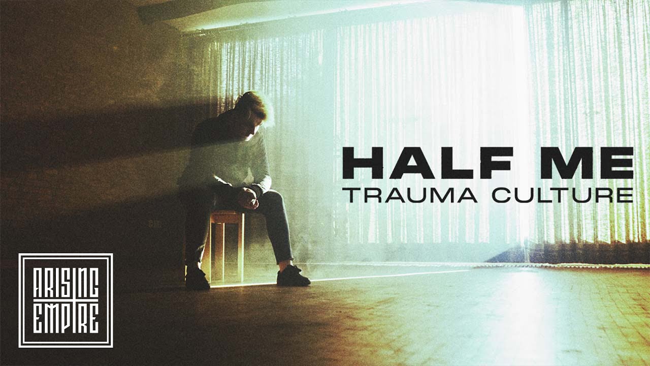 Half Me - Trauma Culture (Official)