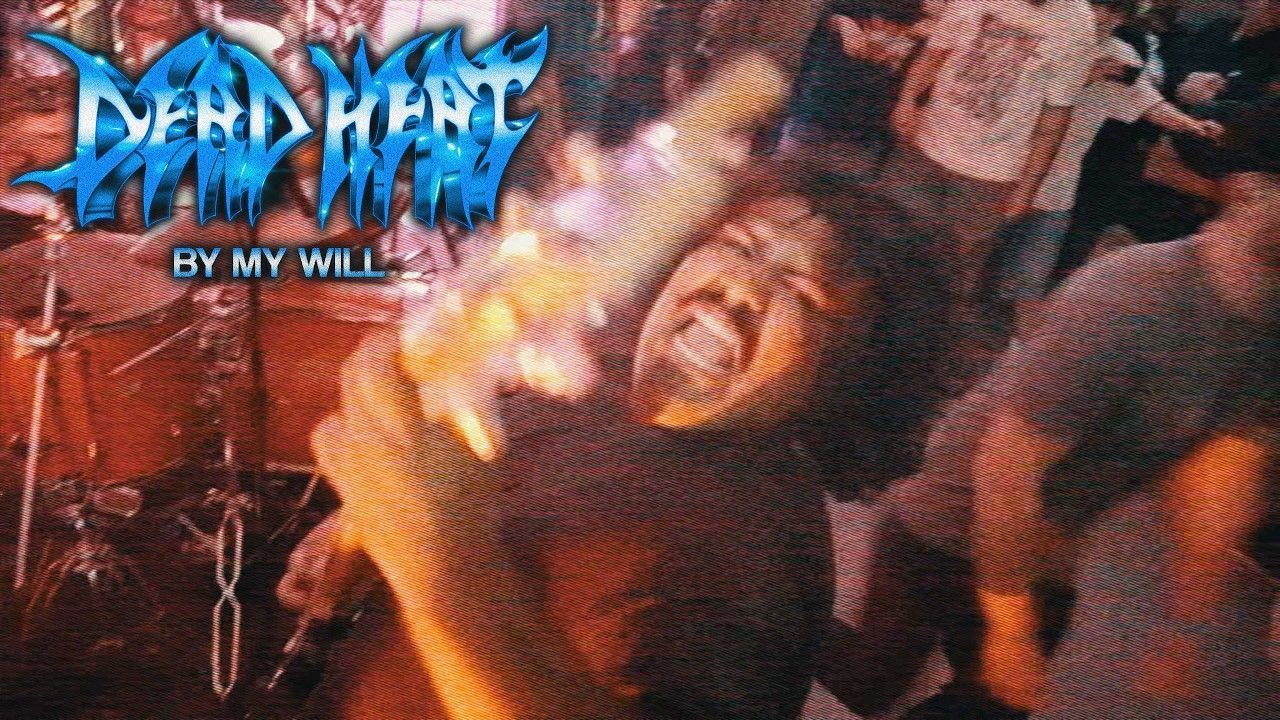 Dead Heat - By My Will (Official)