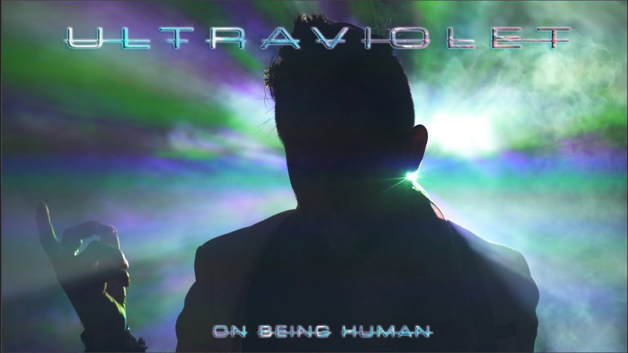 Ultraviolet - On Being Human