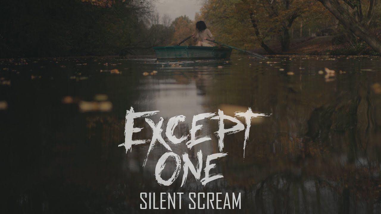 Except One - Silent Scream (Official)