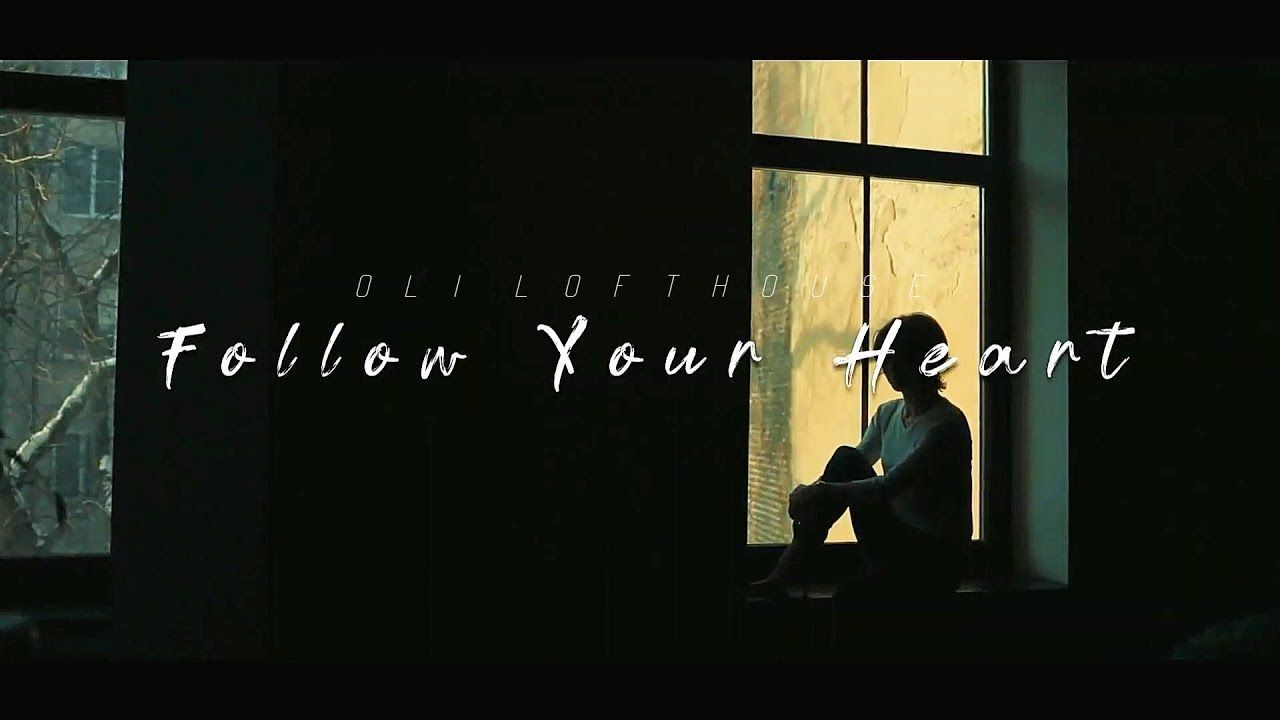 Oli Lofthouse - Follow Your Heart (Official)