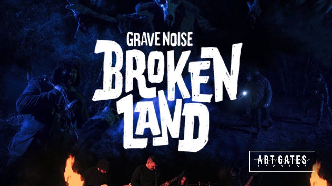 Grave Noise - Broken Land (Official)