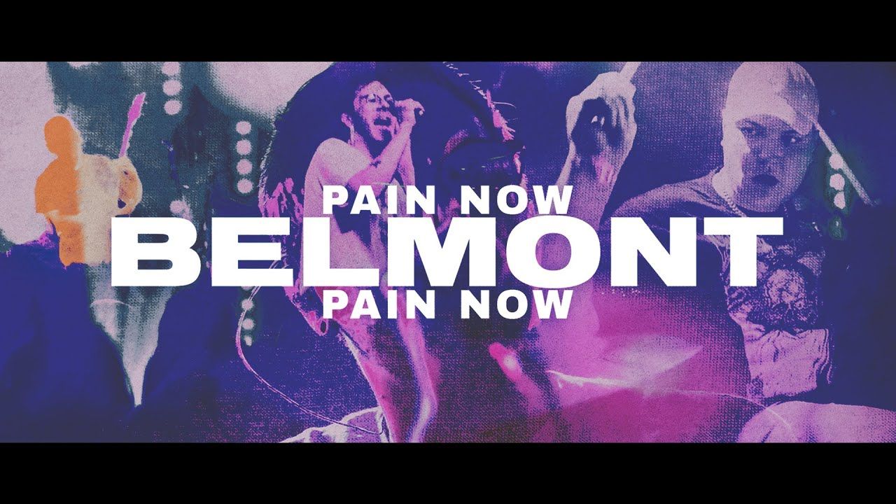 Belmont - Pain Now (Official)
