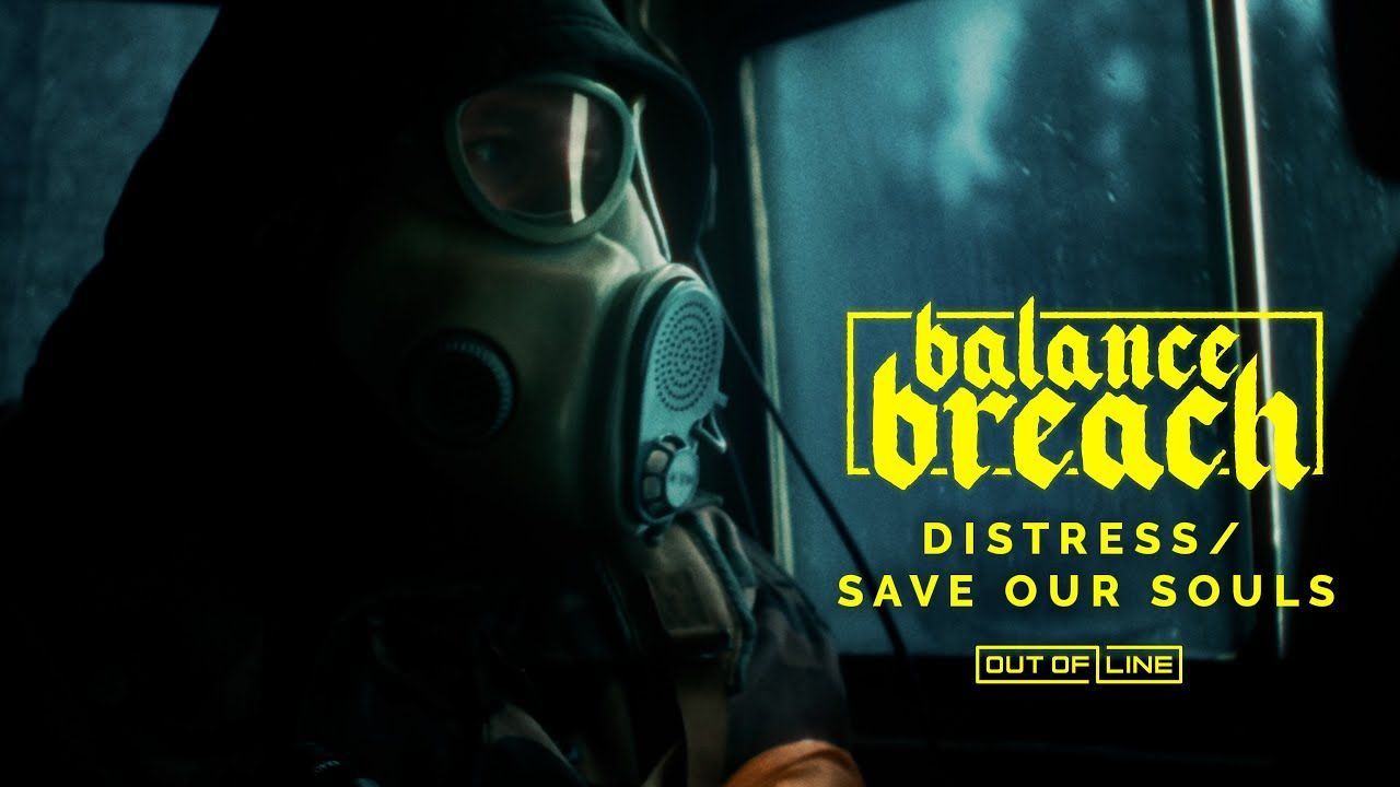 Balance Breach - Distress / Save Our Souls (Official)