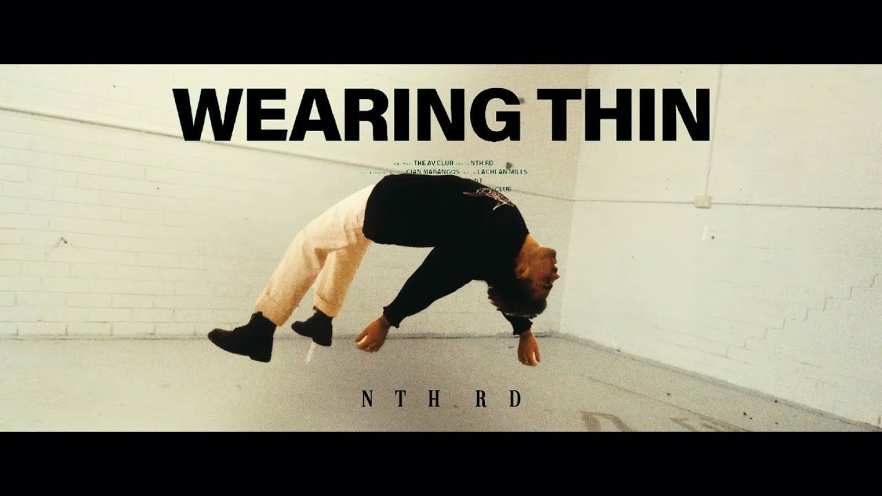 Nth Rd - Wearing Thin (Official)