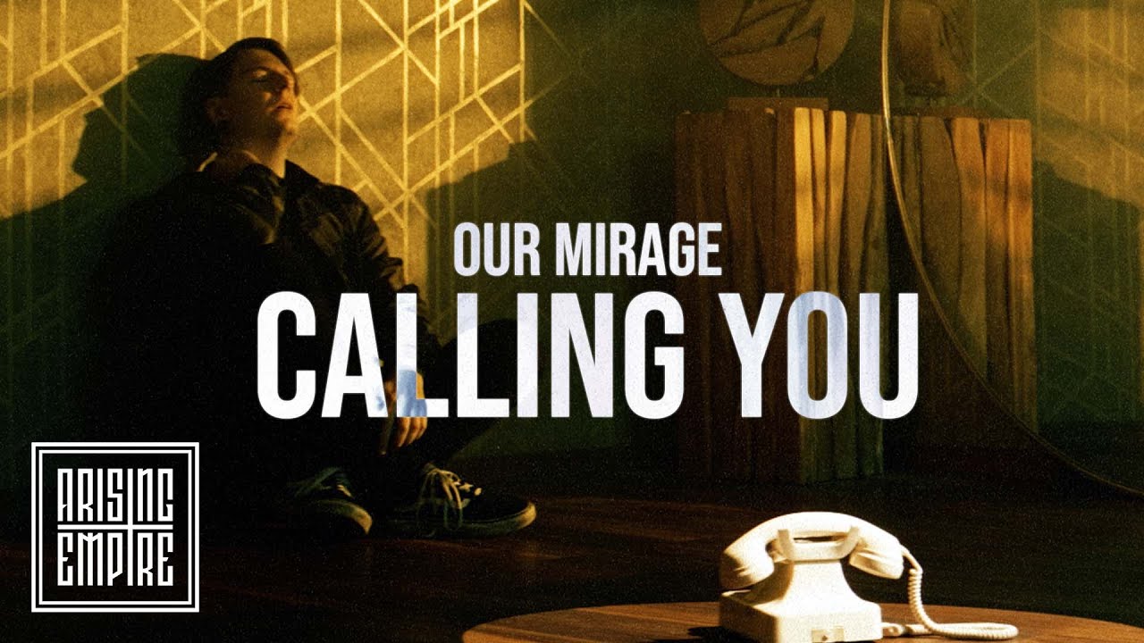 Our Mirage - Calling You (Official)