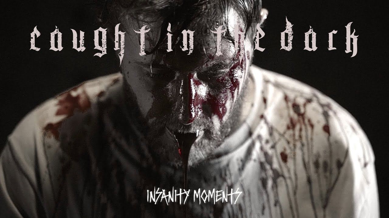Insanity Moments - Caught in the Dark (Official)