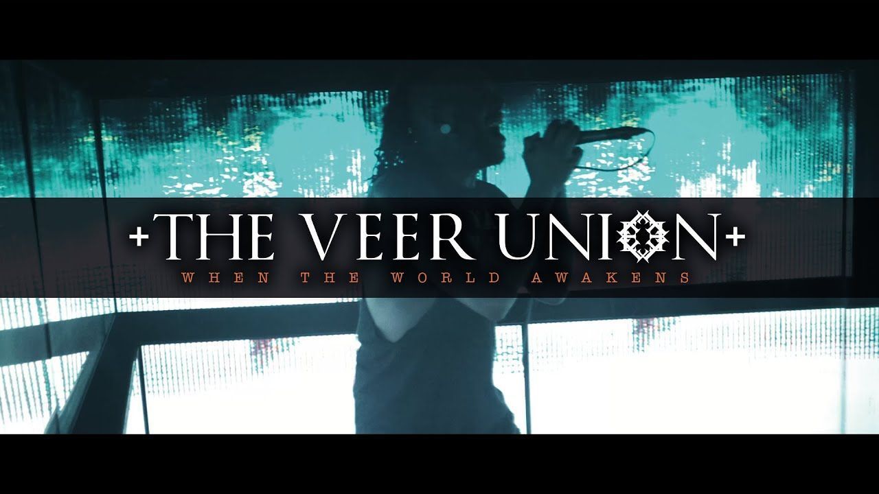 The Veer Union - When The World Awakens (Official)