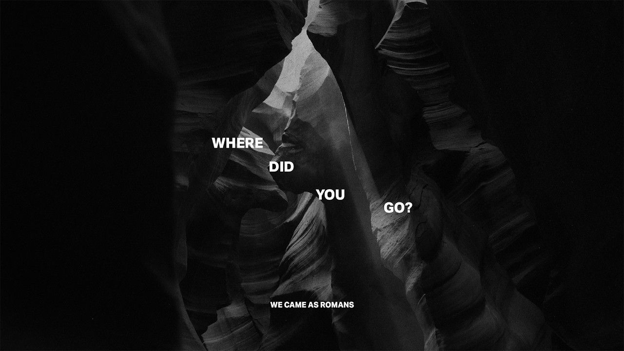 We Came As Romans - Where Did You Go? (Official)