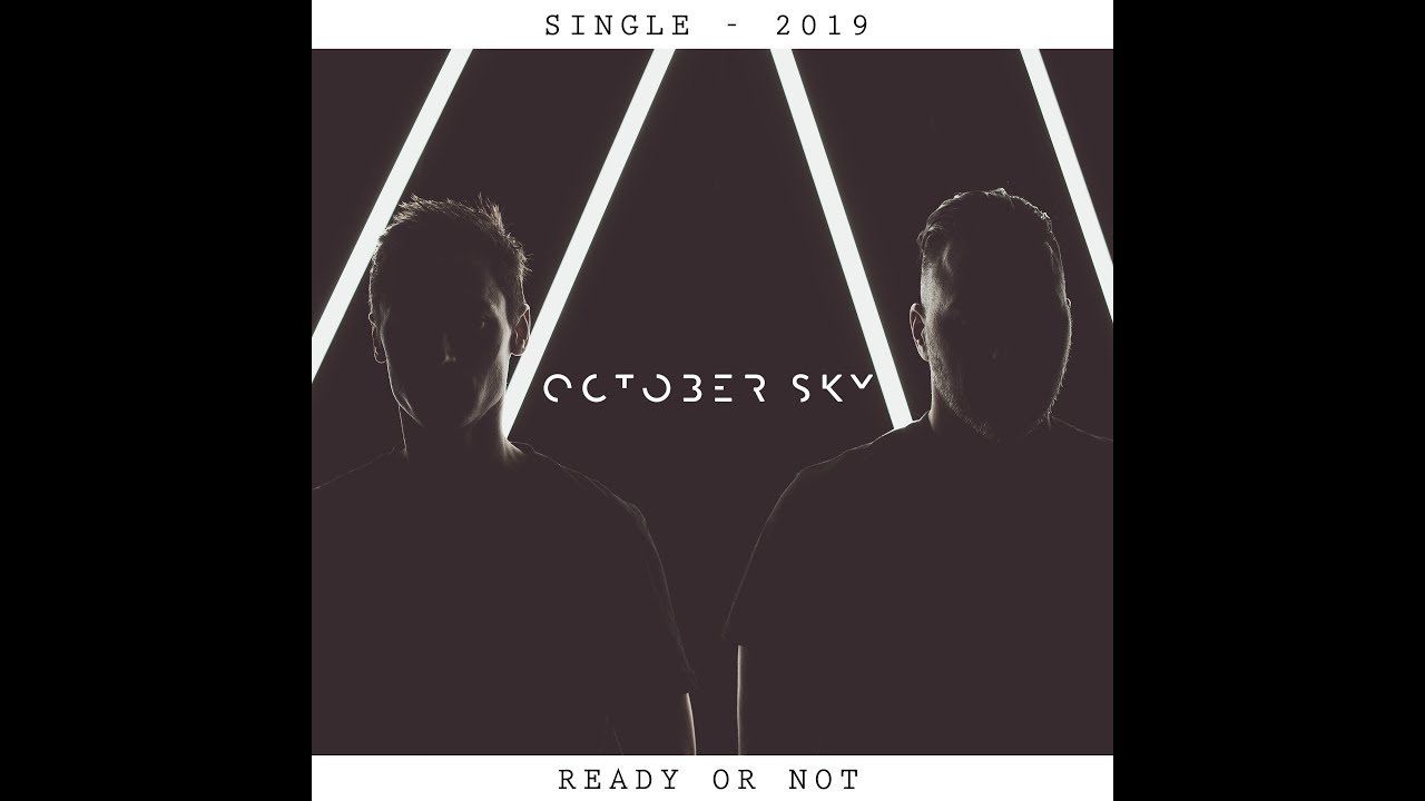 October Sky - Ready Or Not (Official)