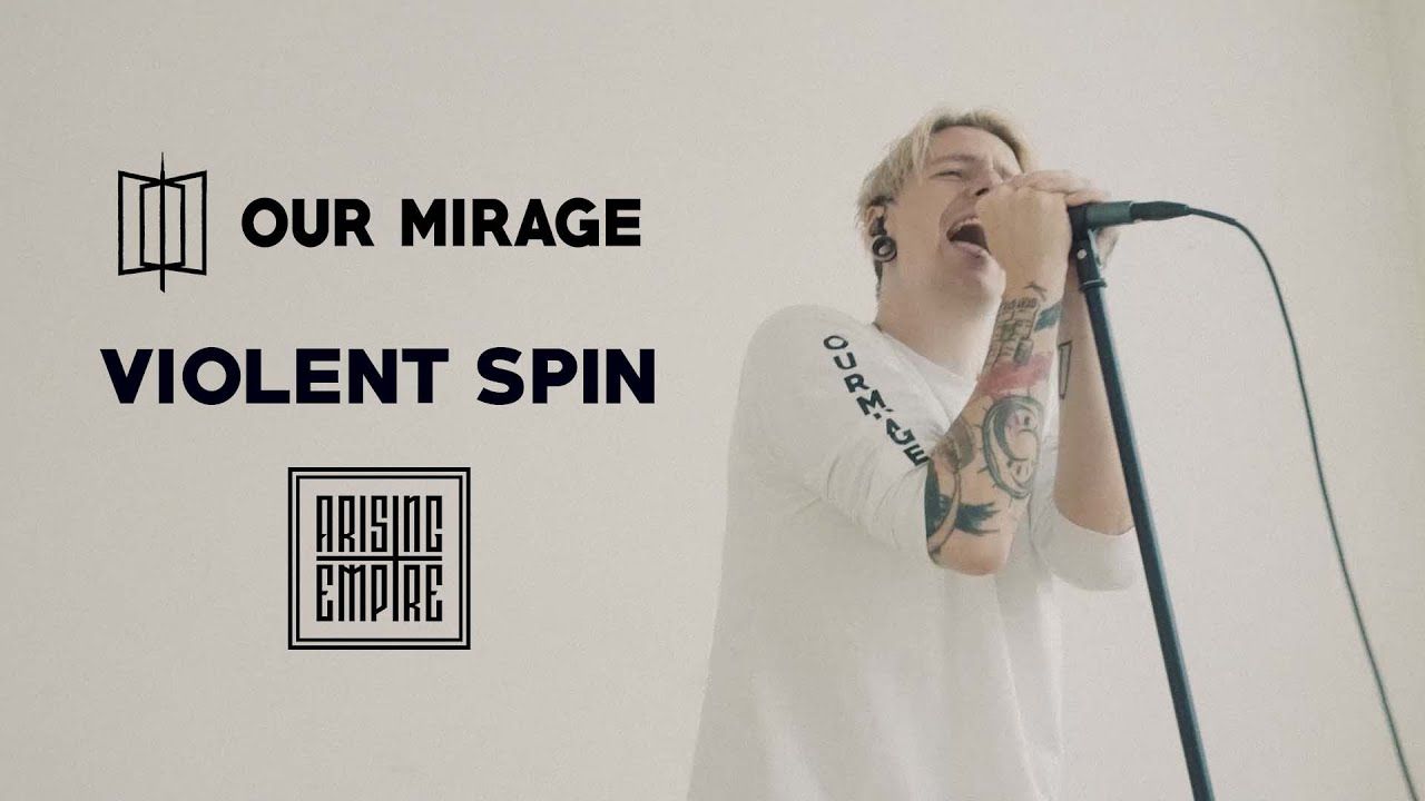 Our Mirage - Violent Spin (Official)