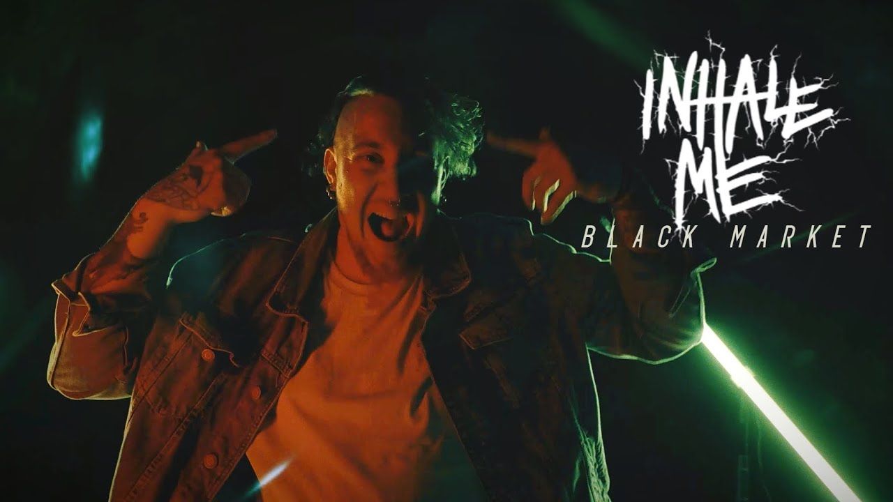 Inhale Me - Black Market (Official)