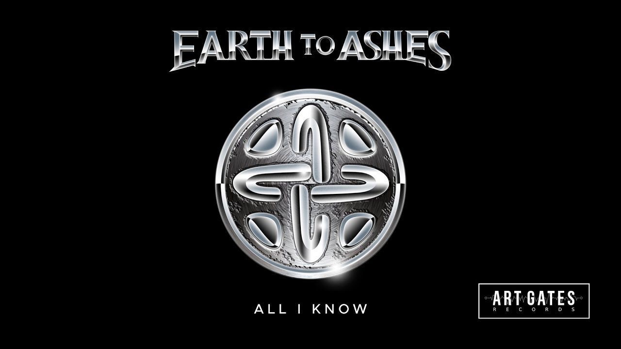 Earth To Ashes - All I Know (Official)