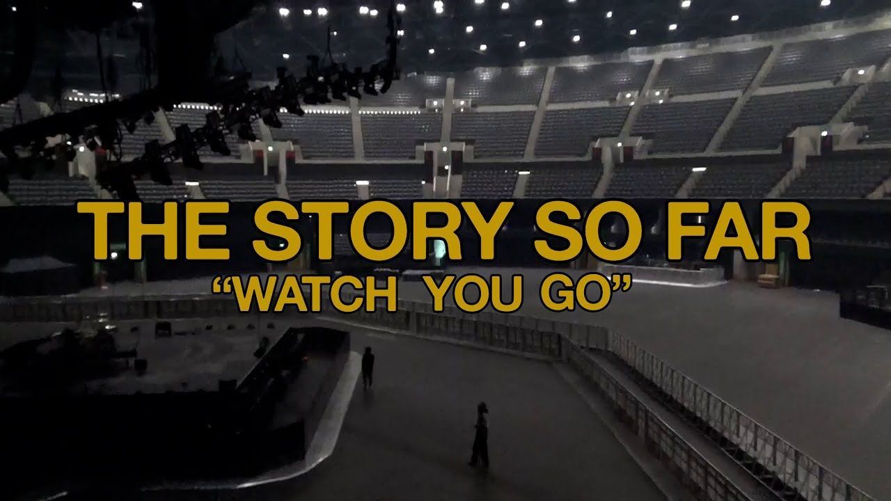 The Story So Far - Watch You Go (Official)