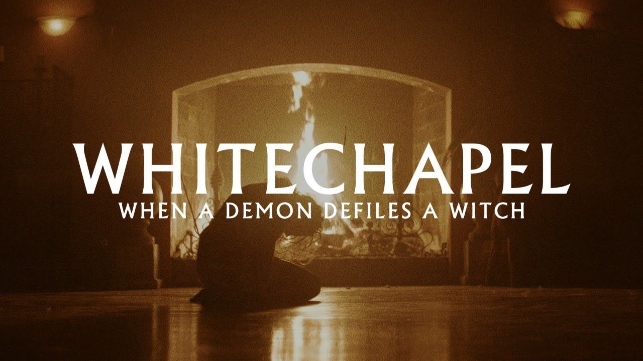Whitechapel - When a Demon Defiles a Witch (Official)
