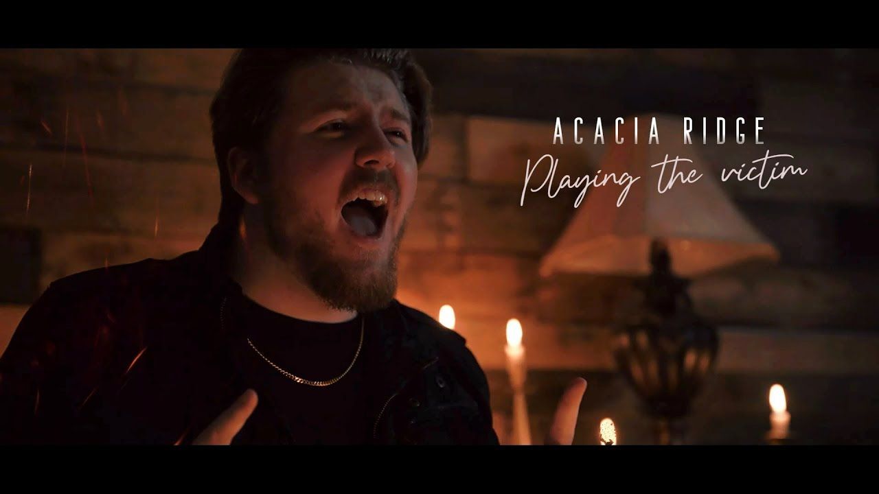 Acacia Ridge - Playing The Victim (Official)