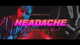 Hawkins - Headache (Official)