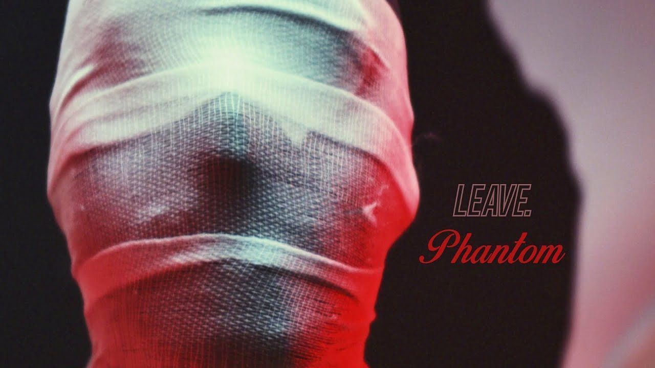 Leave. - Phantom (Official)