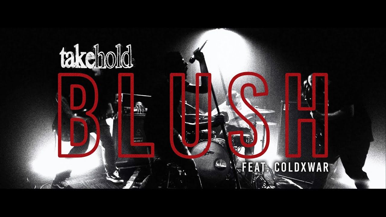 Take Hold feat. ColdxWar - Blush (Official)