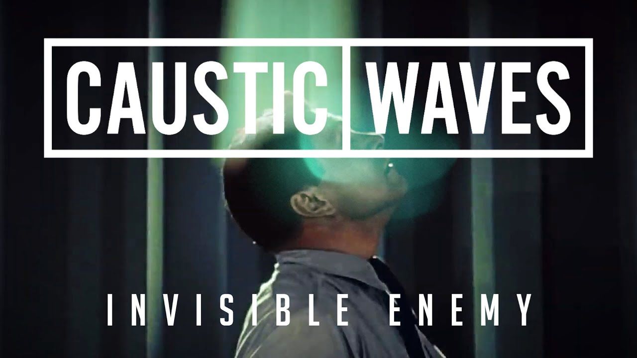 Caustic Waves - Invisible Enemy (Official)