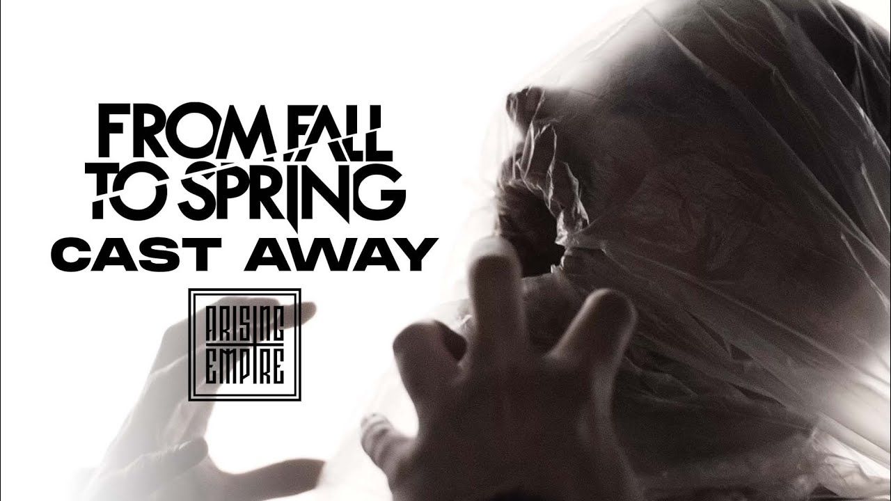 From Fall To Spring - Cast Away (Official)