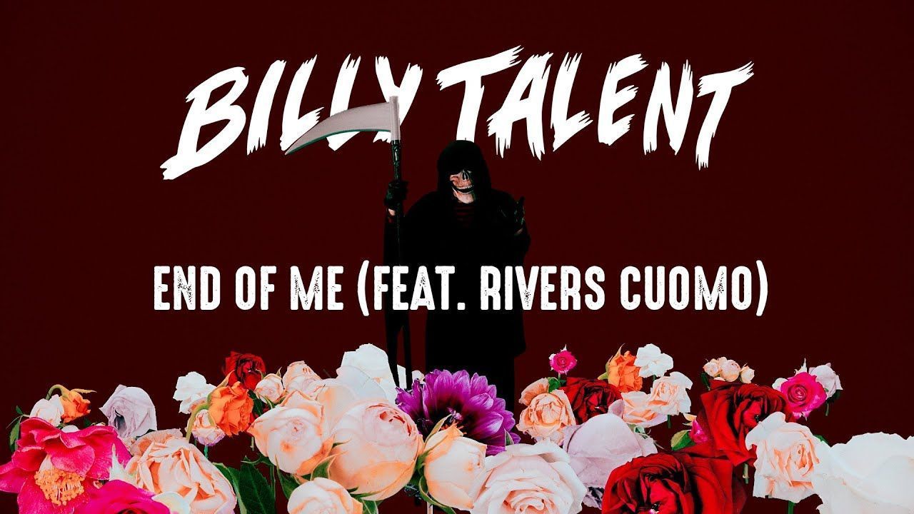 Billy Talent feat. Rivers Cuomo - End Of Me (Official)