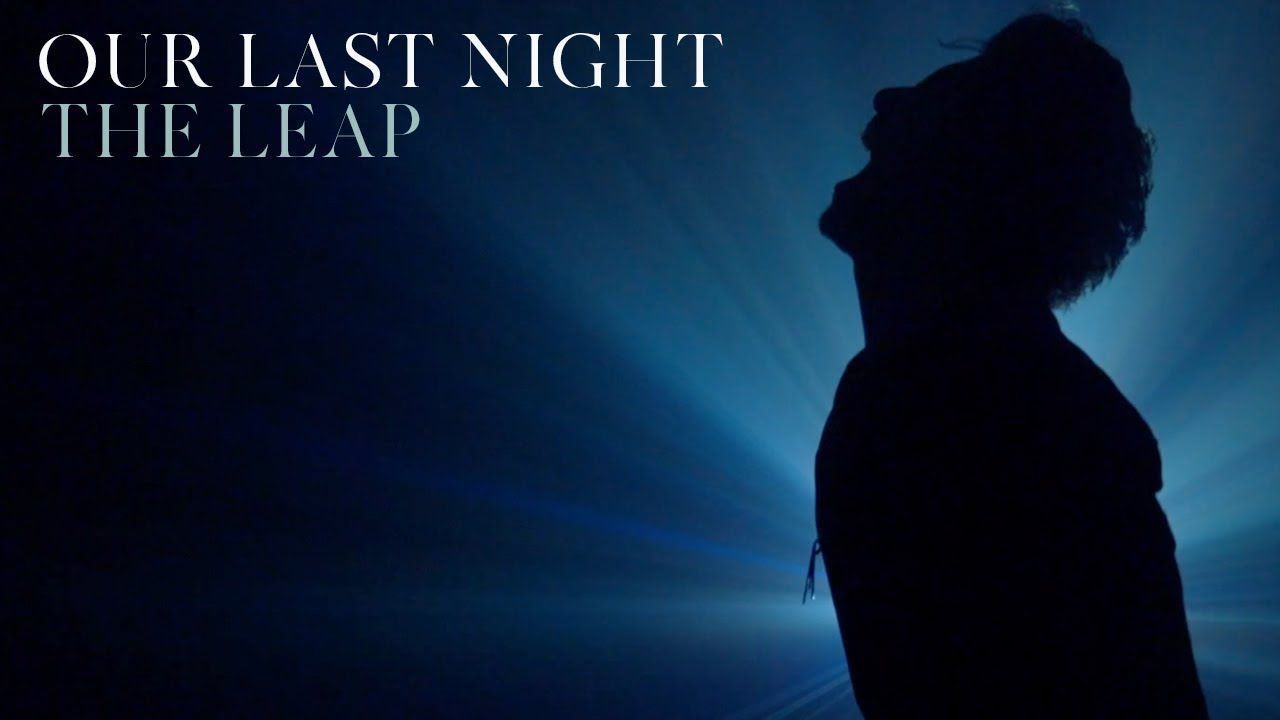 Our Last Night - The Leap (Official)