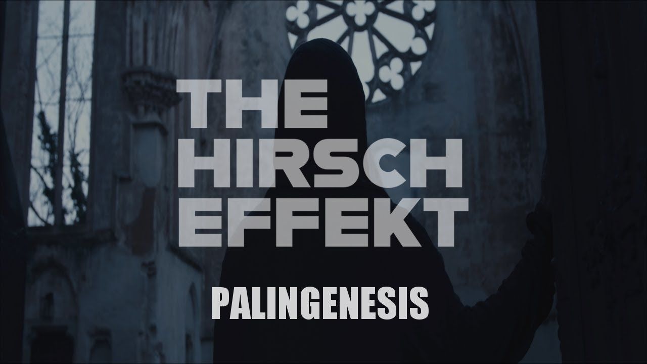 The Hirsch Effekt - Palingenesis (Official)
