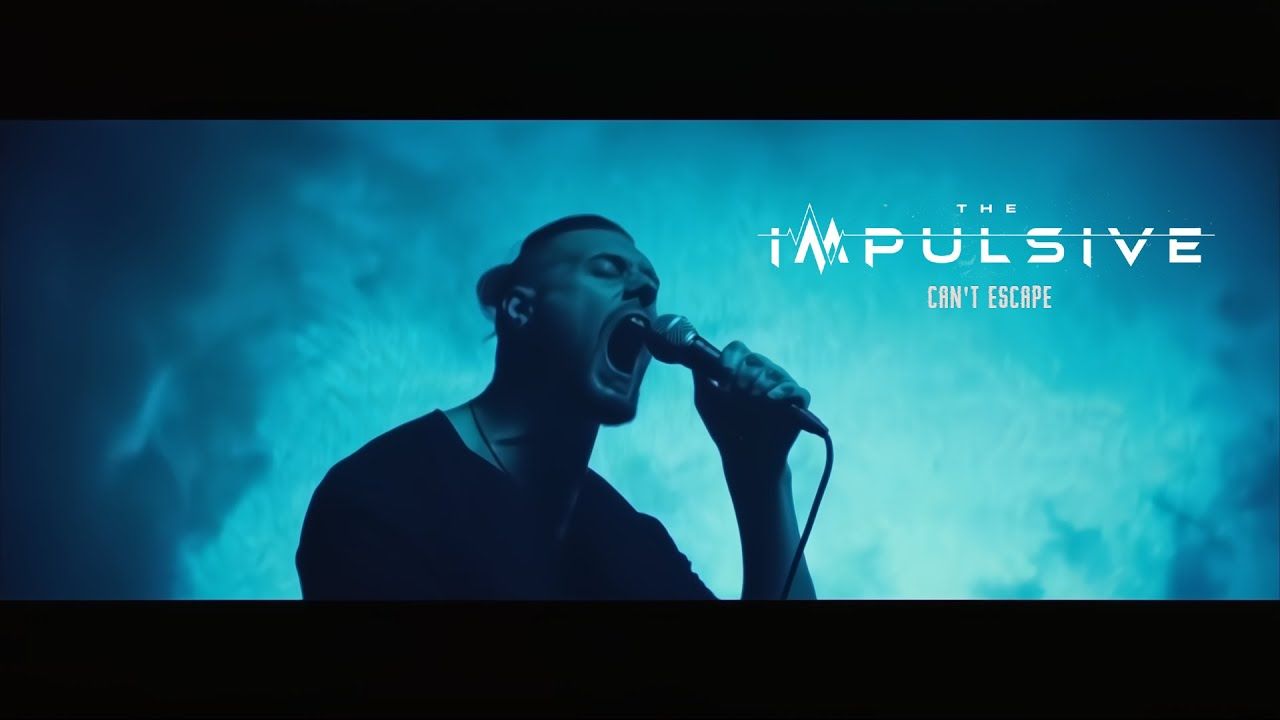 The Impulsive - Can\'t Escape (Official)