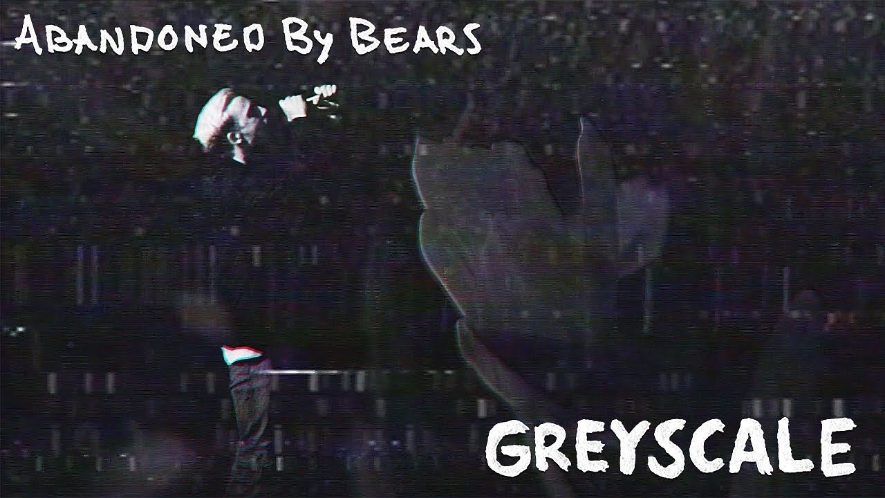 Abandoned by Bears – Greyscale