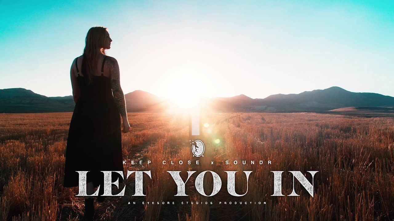 Keep Close feat. Soundr - Let You In (Official)
