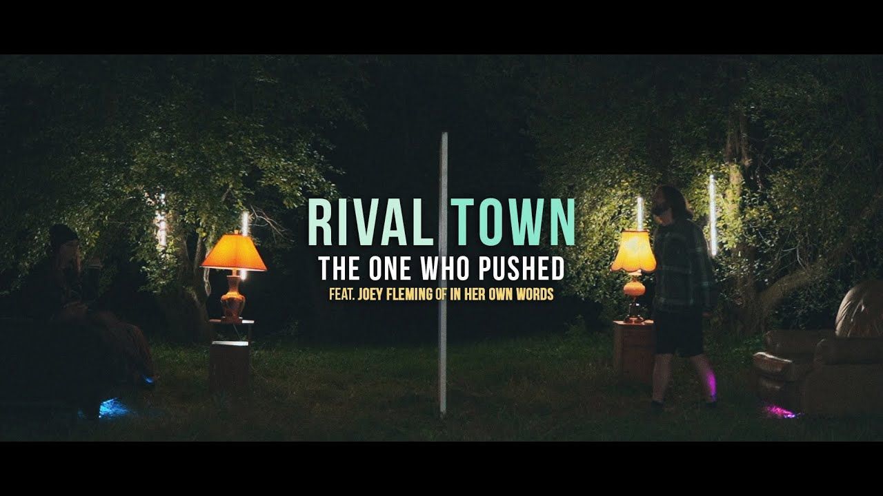 Rival Town feat. Joey Fleming - The One Who Pushed (Official)