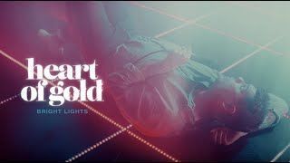 Heart of Gold - Bright Lights (Official)