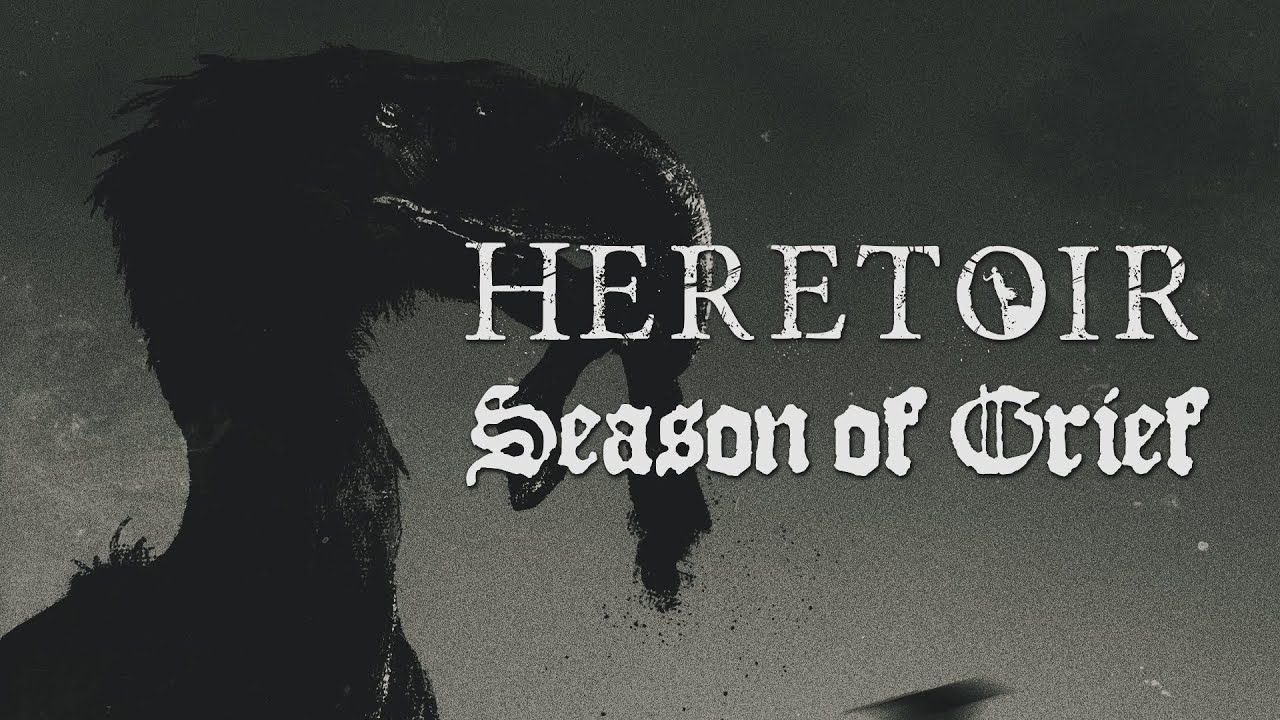 Heretoir - Season Of Grief (Official)