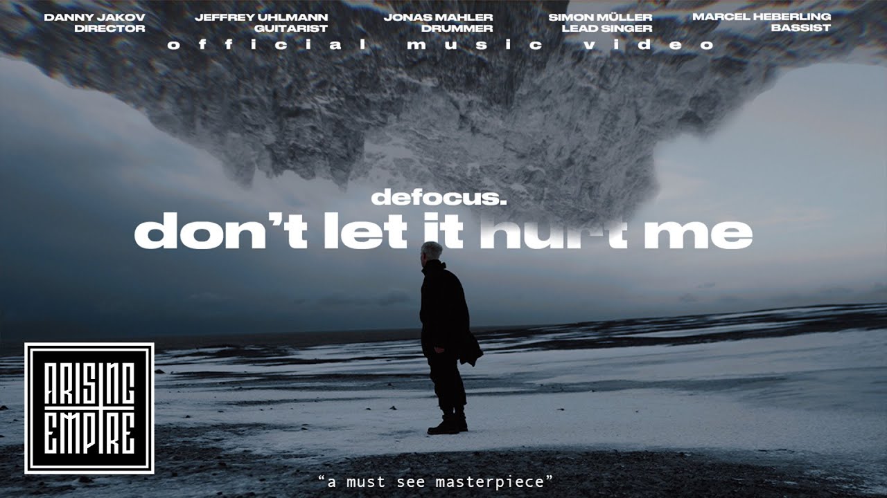 Defocus - Don\'t Let It Hurt Me (Official)