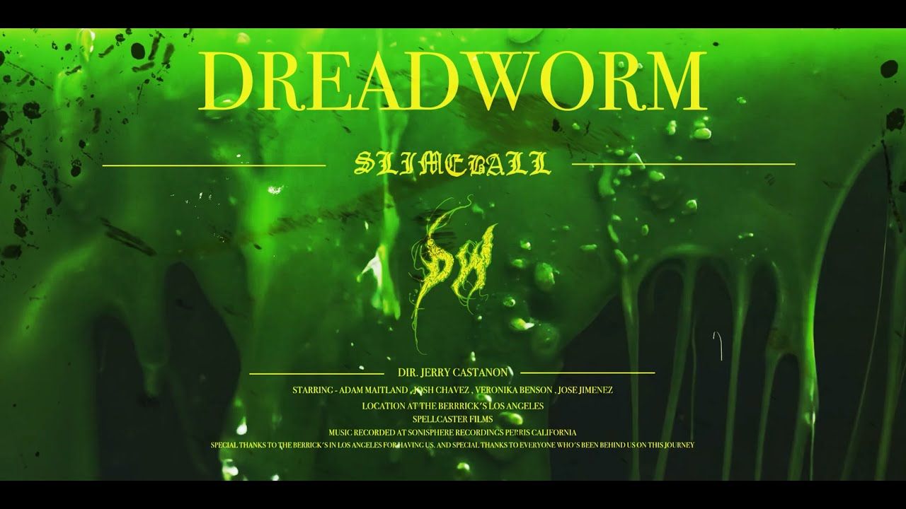 Dreadworm - Slimeball (Official)