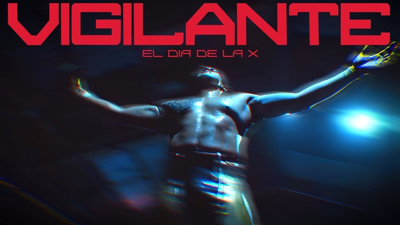 Vigilante - El Dia De La X (Official)