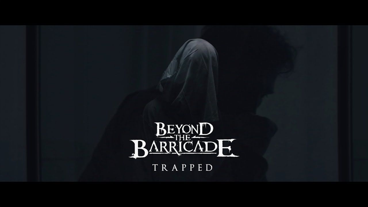 Beyond The Barricade - Trapped (Official)