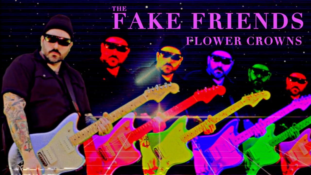 The Fake Friends - Flower Crowns (Official)