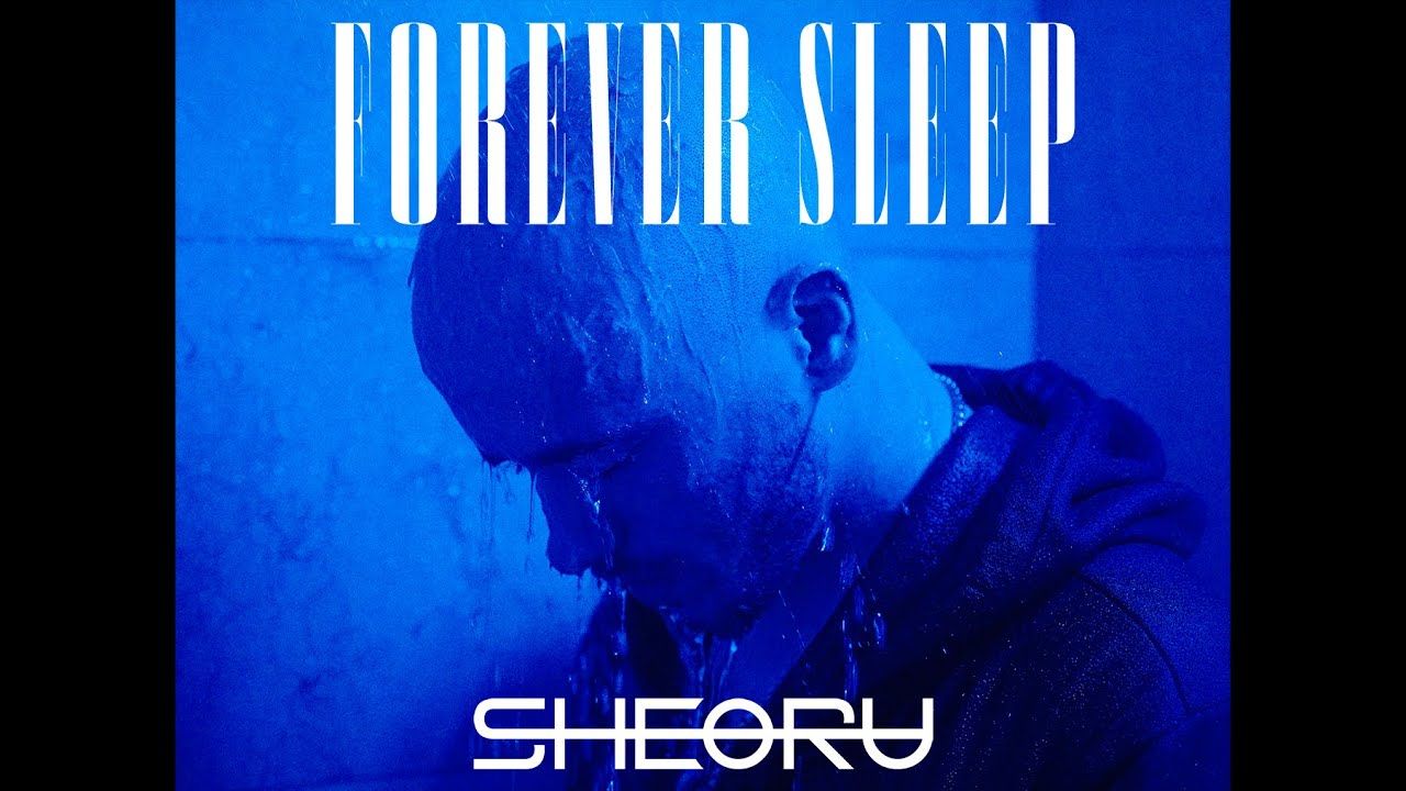 Sheoru - Forever Sleep (Official)