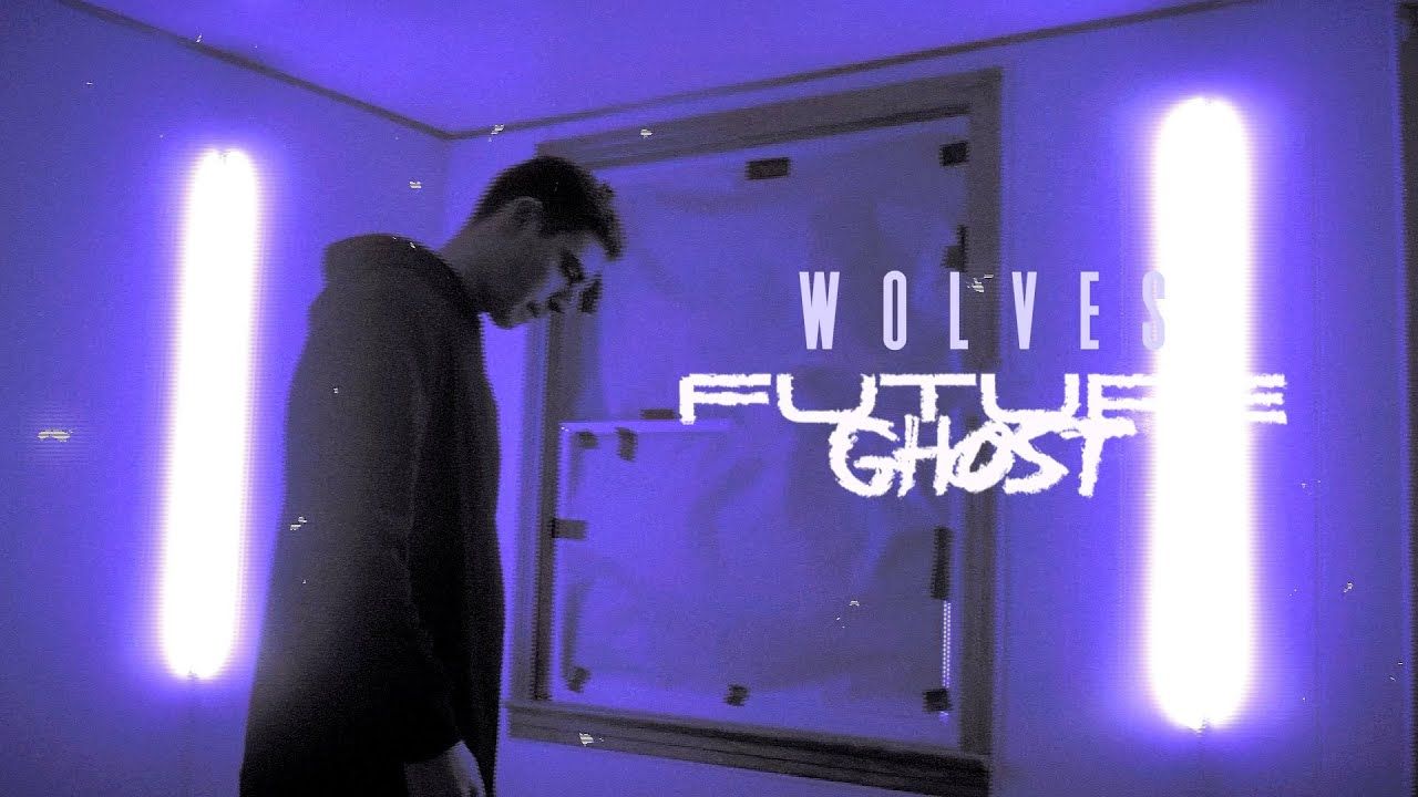 Future Ghost - Wolves (Official)