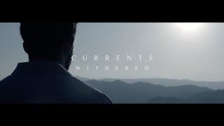 Currents - Withered (Official Video)