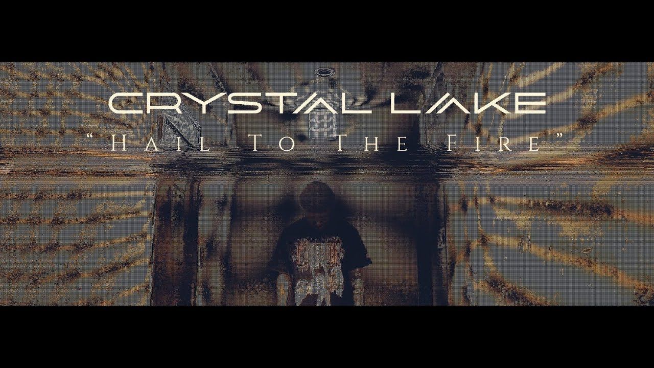 Crystal Lake - Hail To The Fire (Official)