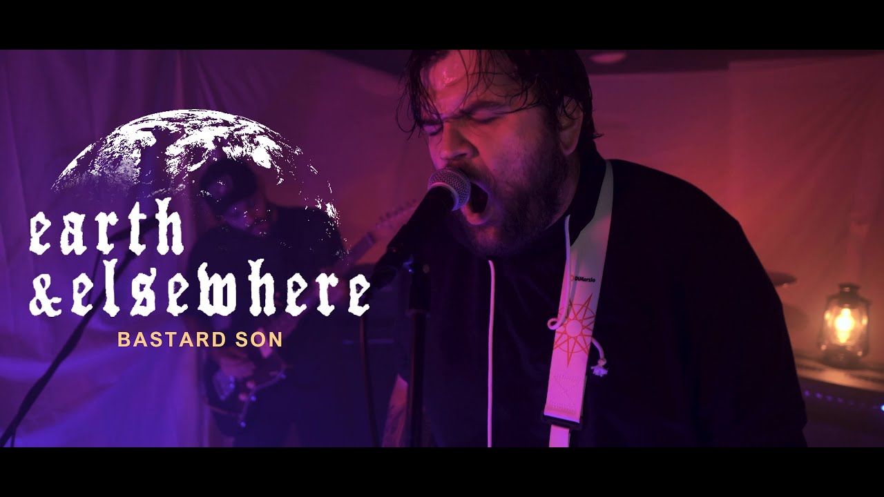 Earth & Elsewhere - Bastard Son (Official)