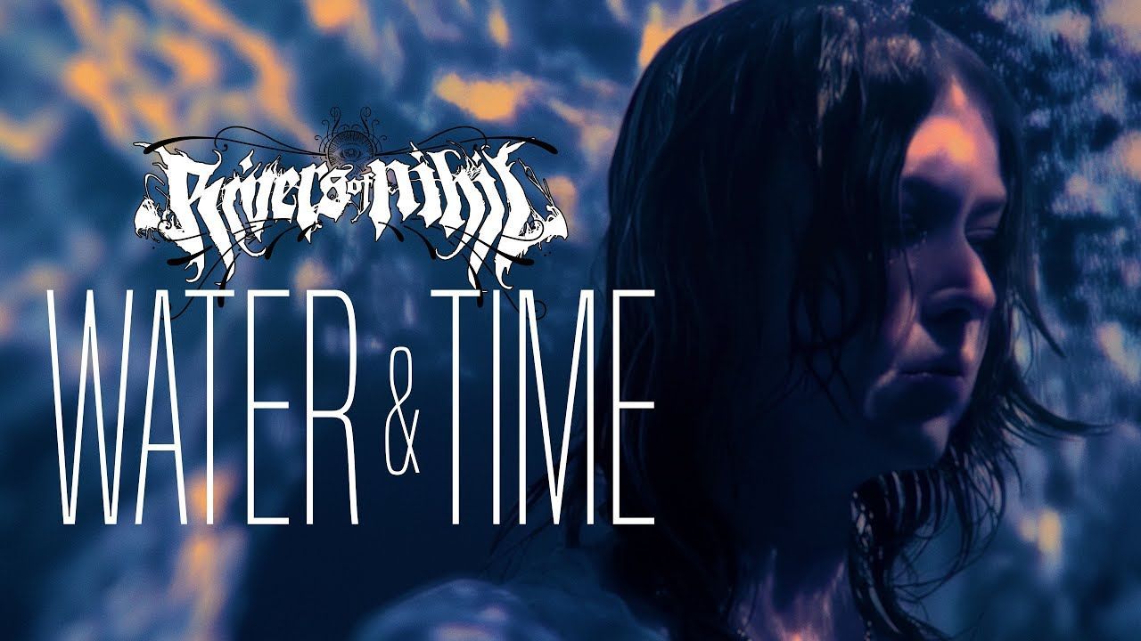 Rivers Of Nihil - Water & Time (Official)