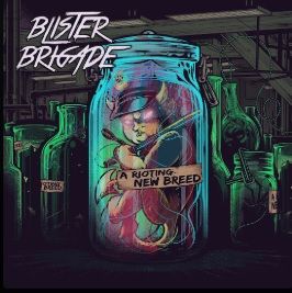 Blister Brigade - A Rioting New Breed