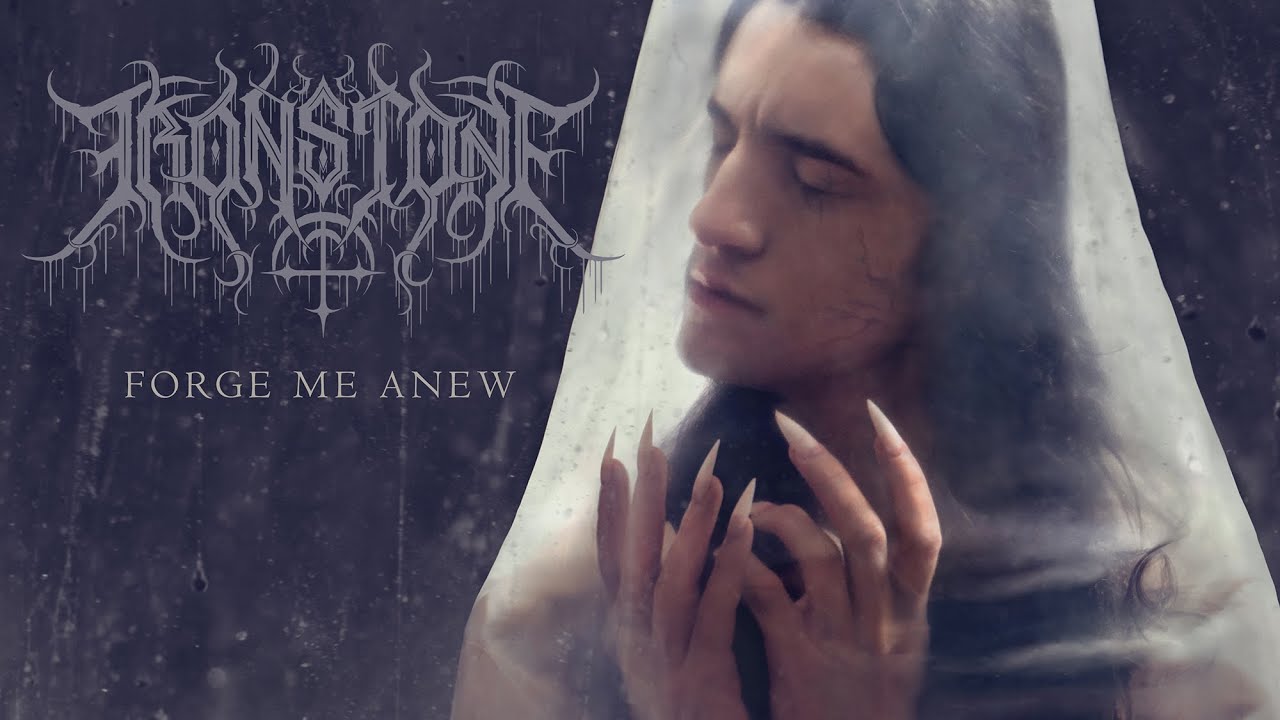 Ironstone - Forge Me Anew (Official)