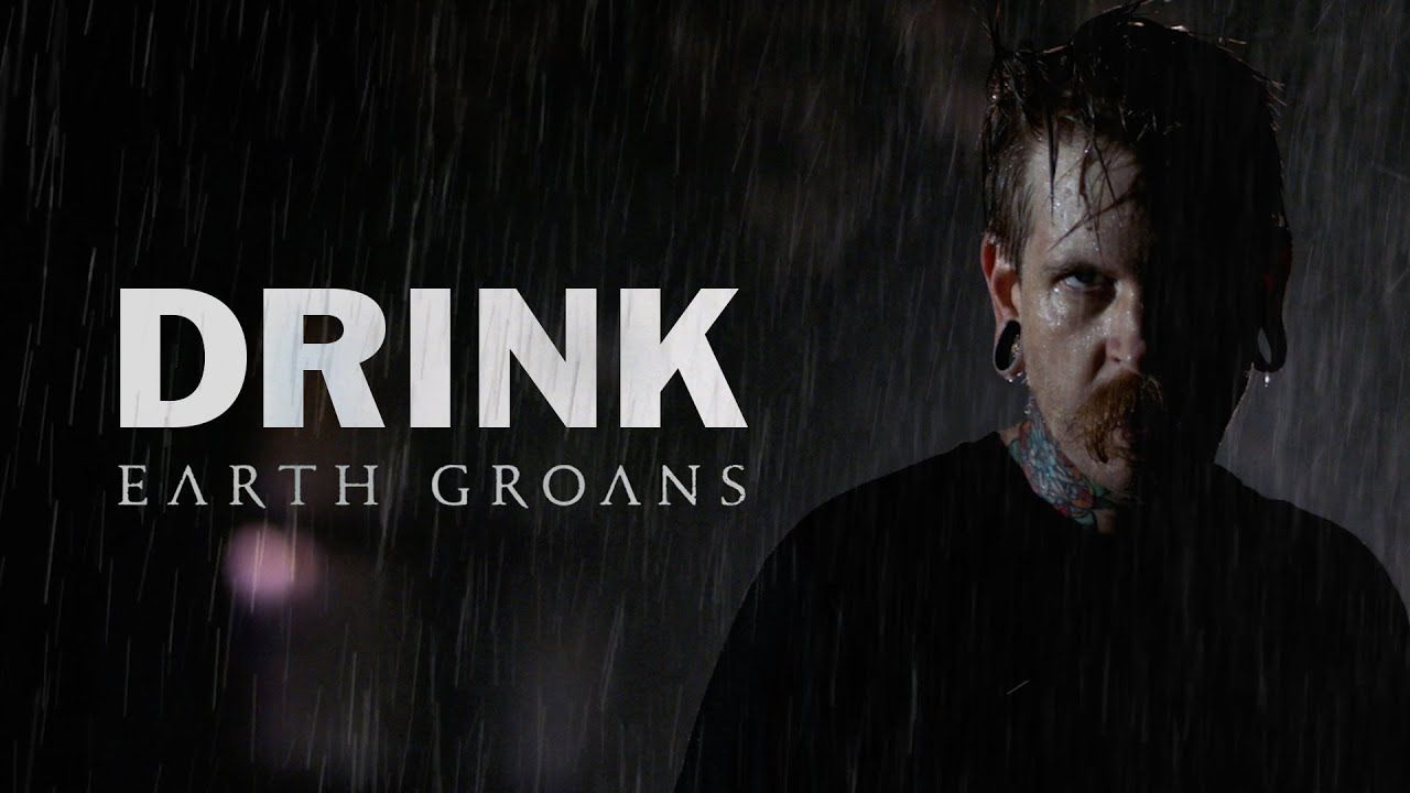 Earth Groans - Drink (Official)