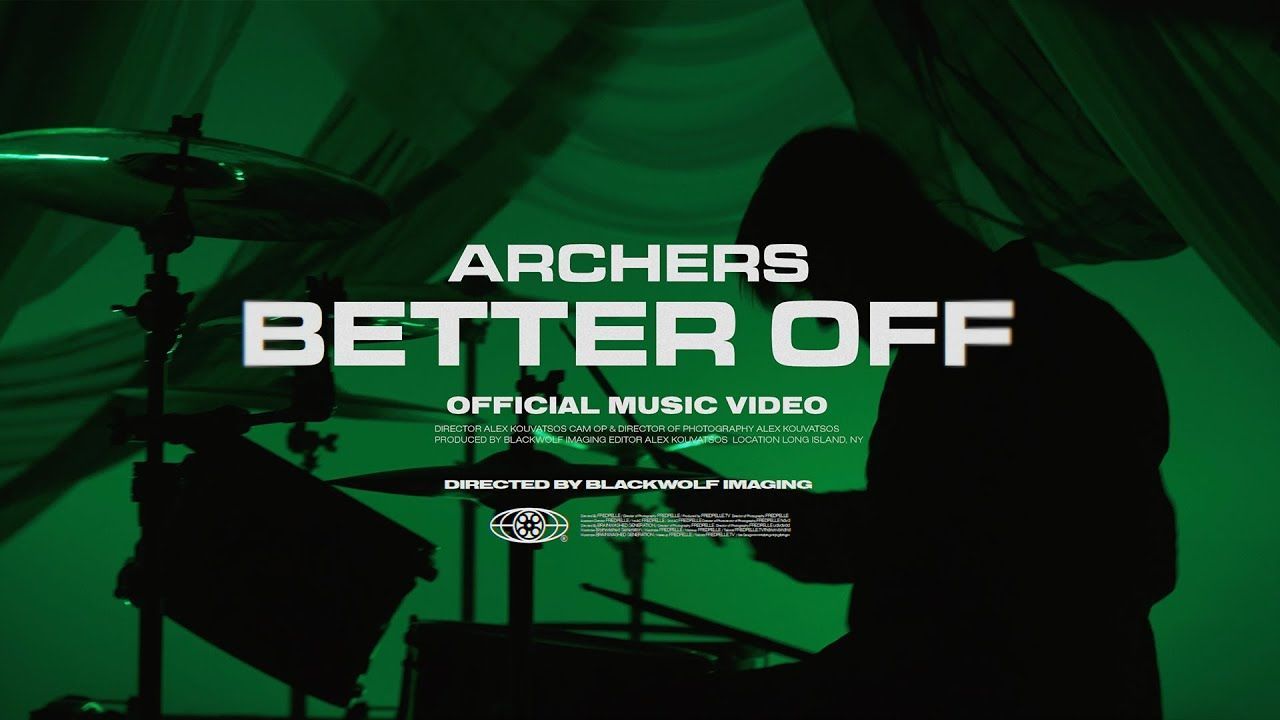 Archers - Better Off (Official)